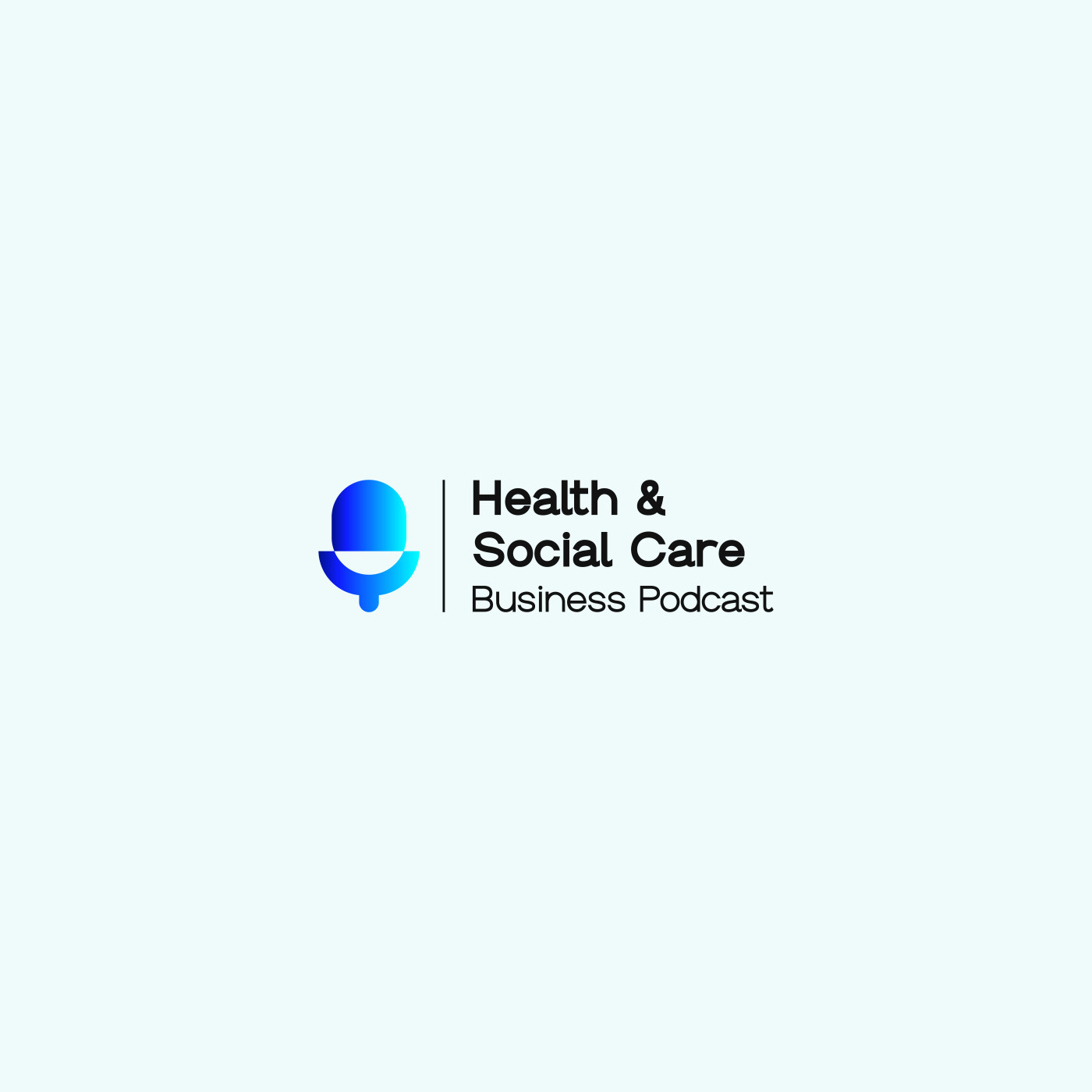 The Health and Social Care Business Podcast