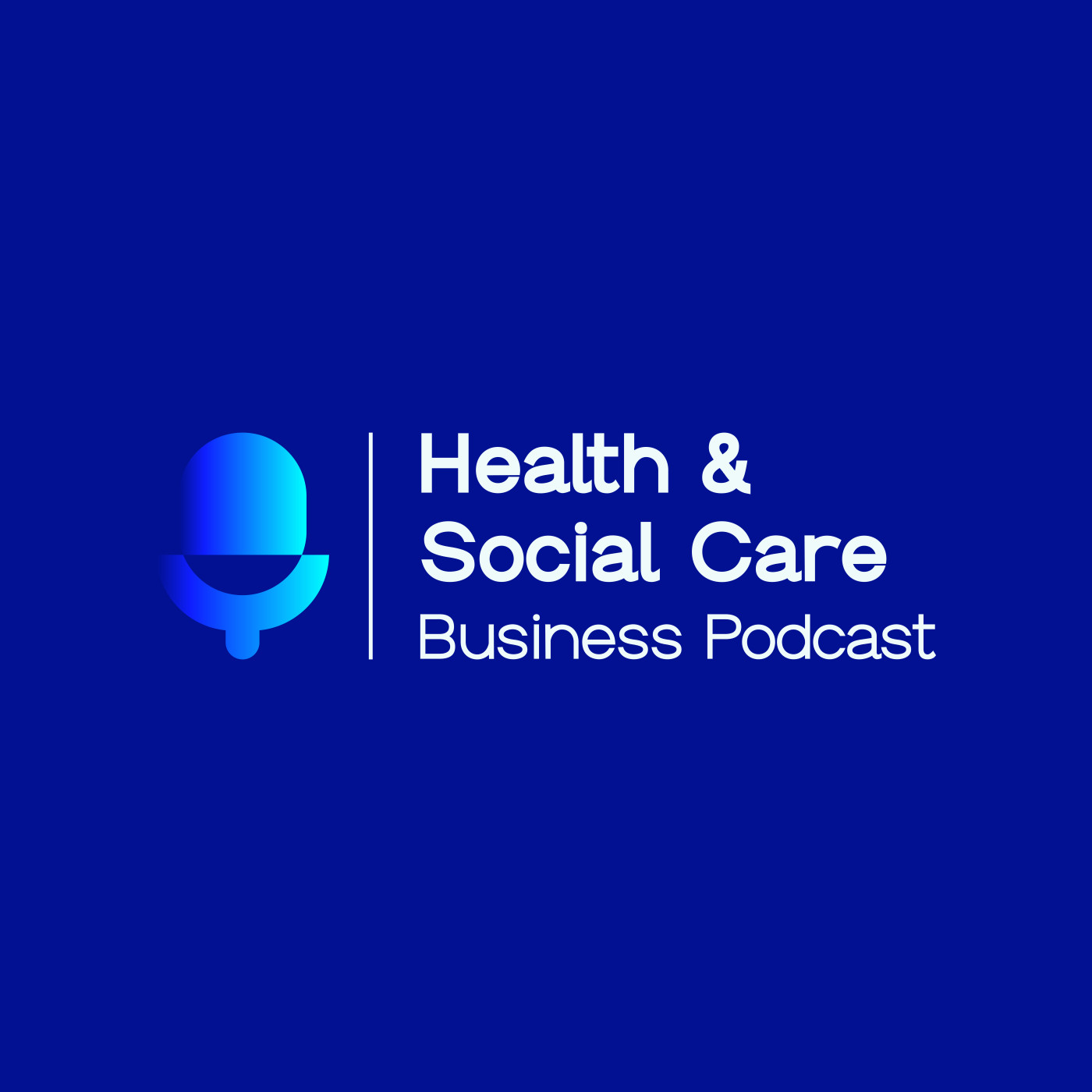 The Health and Social Care Business Podcast